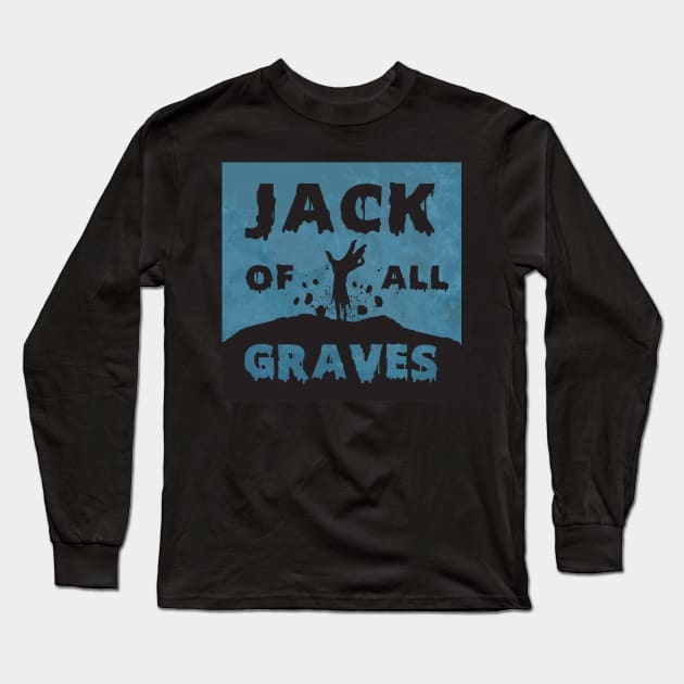 Jack of All Graves Zombie Hand Logo Long Sleeve T-Shirt by Jack of All Graves